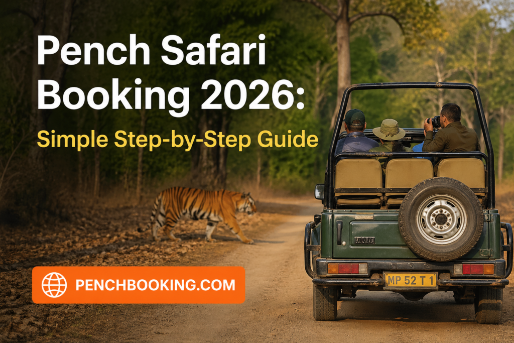 Pench Safari Booking 2026 Simple Step-by-Step Guide