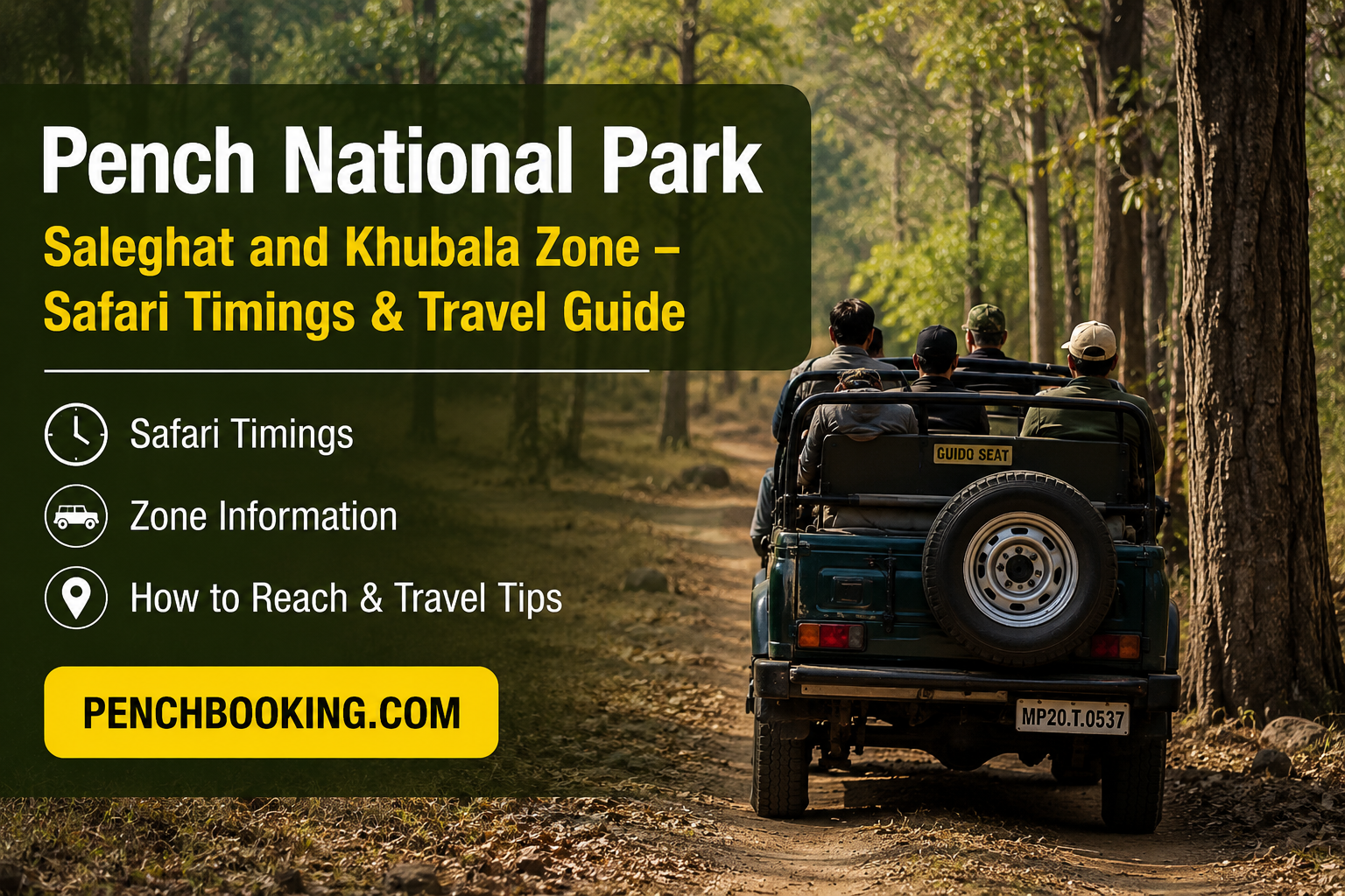 Pench National Park Saleghat and Khubala Zone – Safari Timings &amp; Travel Guide