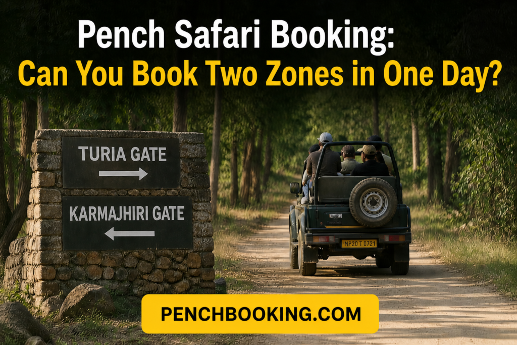 Pench Safari Booking Can You Book Two Zones in One Day