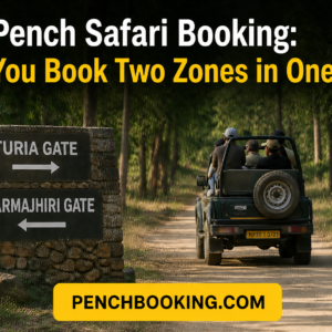 Pench Safari Booking Can You Book Two Zones in One Day